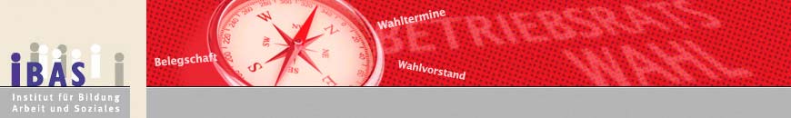 IBAS Krefeld - Institut für Bildung, Arbeit und Soziales - Fit durch die nächste Betriebsratswahl